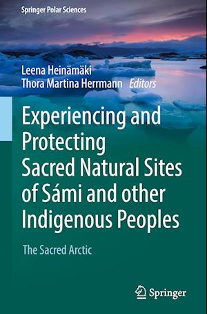 Experiencing and Protecting Sacred Natural Sites of Sámi and other Indigenous Peoples