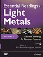 Essential Readings in Light Metals, Volume 4, Electrode Technology for Aluminum Production