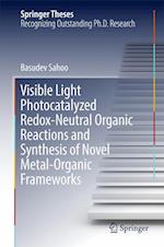 Visible Light Photocatalyzed Redox-Neutral Organic Reactions and Synthesis of Novel Metal-Organic Frameworks