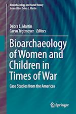 Bioarchaeology of Women and Children in Times of War