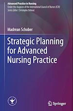 Strategic Planning for Advanced Nursing Practice