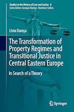 The Transformation of Property Regimes and Transitional Justice in Central Eastern Europe