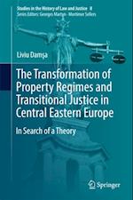 Transformation of Property Regimes and Transitional Justice in Central Eastern Europe