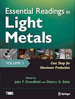Essential Readings in Light Metals, Volume 3, Cast Shop for Aluminum Production