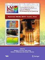 Proceedings of the 2013 International Symposium on Liquid Metal Processing and Casting