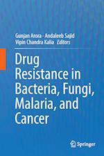 Drug Resistance in Bacteria, Fungi, Malaria, and Cancer