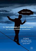 The Influence of Uncertainty in a Changing Financial Environment