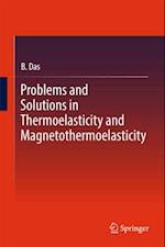 Problems and Solutions in Thermoelasticity and Magneto-thermoelasticity