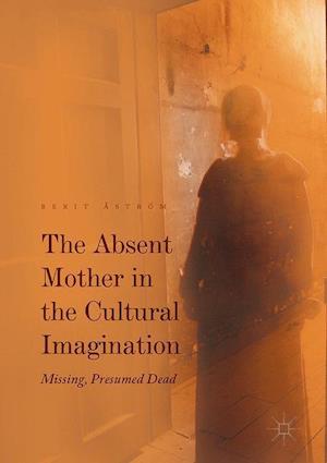 The Absent Mother in the Cultural Imagination