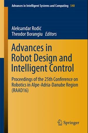 Advances in Robot Design and Intelligent Control