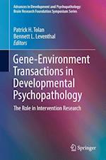 Gene-Environment Transactions in Developmental Psychopathology