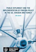 Public Diplomacy and the Implementation of Foreign Policy in the US, Sweden and Turkey