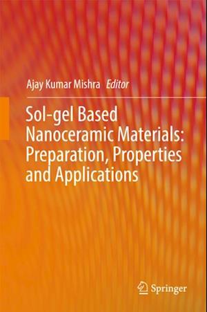 Sol-gel Based Nanoceramic Materials: Preparation, Properties and Applications