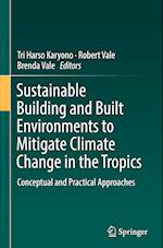 Sustainable Building and Built Environments to Mitigate Climate Change in the Tropics