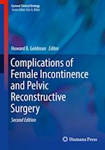 Complications of Female Incontinence and Pelvic Reconstructive Surgery