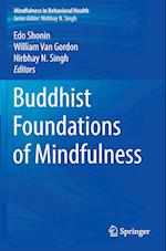 Buddhist Foundations of Mindfulness