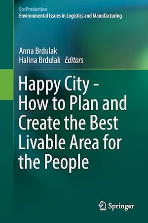 Happy City - How to Plan and Create the Best Livable Area for the People