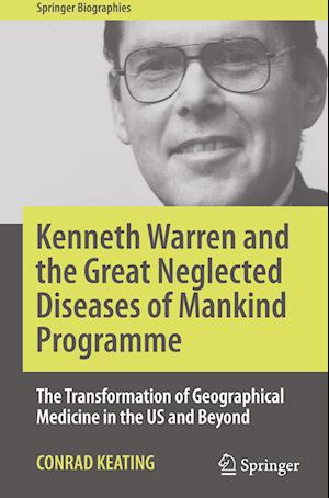 Kenneth Warren and the Great Neglected Diseases of Mankind Programme