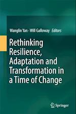 Rethinking Resilience, Adaptation and Transformation in a Time of Change