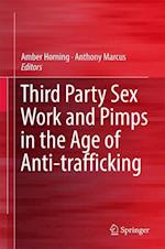 Third Party Sex Work and Pimps in the Age of Anti-trafficking