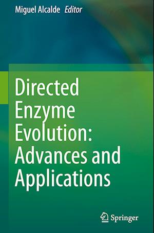 Directed Enzyme Evolution: Advances and Applications