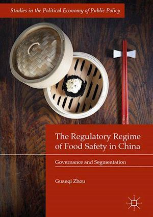 The Regulatory Regime of Food Safety in China