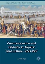 Commemoration and Oblivion in Royalist Print Culture, 1658-1667