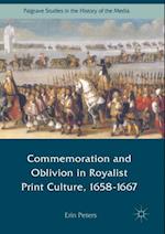 Commemoration and Oblivion in Royalist Print Culture, 1658-1667