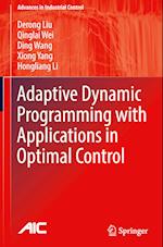 Adaptive Dynamic Programming with Applications in Optimal Control