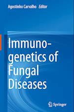 Immunogenetics of Fungal Diseases