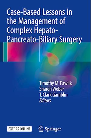 Case-Based Lessons in the Management of Complex Hepato-Pancreato-Biliary Surgery