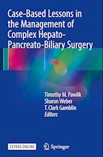 Case-Based Lessons in the Management of Complex Hepato-Pancreato-Biliary Surgery