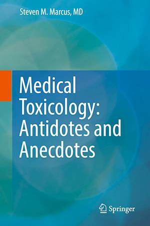 Medical Toxicology: Antidotes and Anecdotes