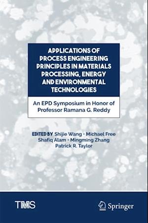 Applications of Process Engineering Principles in Materials Processing, Energy and Environmental Technologies