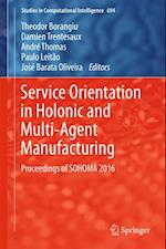 Service Orientation in Holonic and Multi-Agent Manufacturing