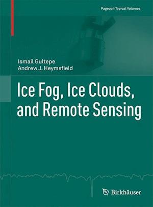 Ice Fog, Ice Clouds, and Remote Sensing