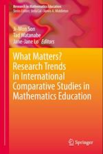 What Matters? Research Trends in International Comparative Studies in Mathematics Education