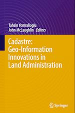 Cadastre: Geo-Information Innovations in Land Administration