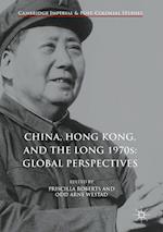 China, Hong Kong, and the Long 1970s: Global Perspectives