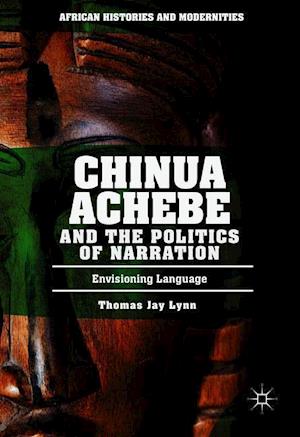 Chinua Achebe and the Politics of Narration