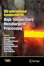 8th International Symposium on High-Temperature Metallurgical Processing