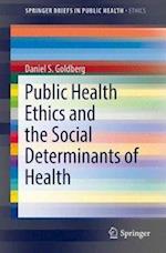 Public Health Ethics and the Social Determinants of Health