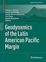 Geodynamics of the Latin American Pacific Margin