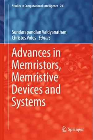 Advances in Memristors, Memristive Devices and Systems