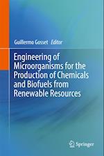 Engineering of Microorganisms for the Production of Chemicals and Biofuels from Renewable Resources