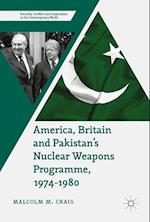 America, Britain and Pakistan’s Nuclear Weapons Programme, 1974-1980