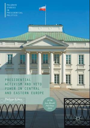 Presidential Activism and Veto Power in Central and Eastern Europe