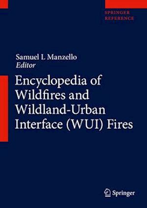 Encyclopedia of Wildfires and Wildland-Urban Interface (WUI) Fires