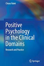 Positive Psychology in the Clinical Domains