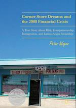 Corner-Store Dreams and the 2008 Financial Crisis
